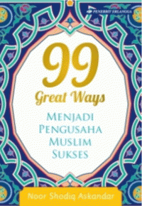 99 Great Ways Menjadi Pengusaha Muslim Sukses