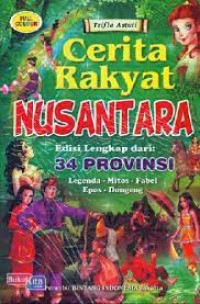 Cerita Rakyat Nusantara Edisi Lengkap Dari 34 Provinsi