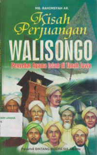 kisah Perjuangan Walisongo Penyebar Agama Islam Di Tanah Jawa