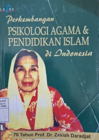 Perkembangan Psikologi Agama & Pendidikan Islam Di Indonesia