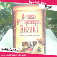 Rahasia Mempercepat Rezeki Disertai Jalan Pembuka Rezeki