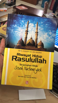 Riwayat Hidup Rasulullah Terjemahan Kitab Sizah Nabawiyah