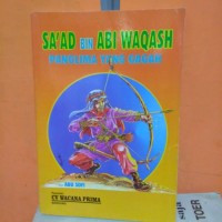 Sa'ad Bin Abdul Waqash Panglima Yang Gagah