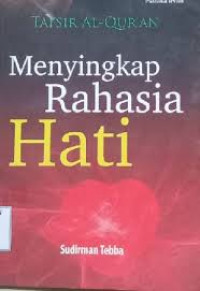 Tafsir Al-Qur'an Menyingkap Rahasia Hati